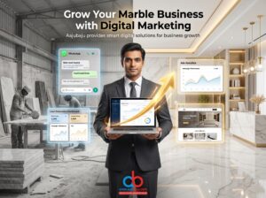 Marble business growth using digital marketing, featuring lead generation, WhatsApp automation, website development, and transformation into a premium showroom